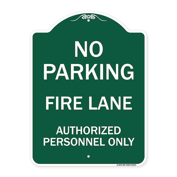 Signmission No Parking Fire Lane Authorized Personnel Only, Green & White Alum Sign, 18" x 24", GW-1824-23621 A-DES-GW-1824-23621 - main